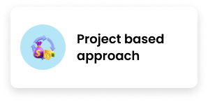 Project based approach